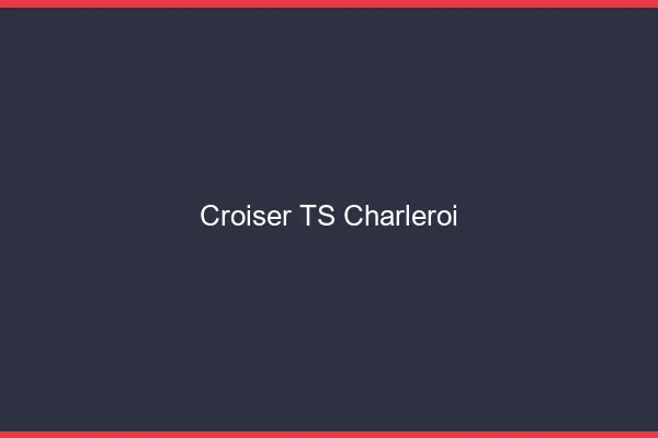 Croiser TS Charleroi