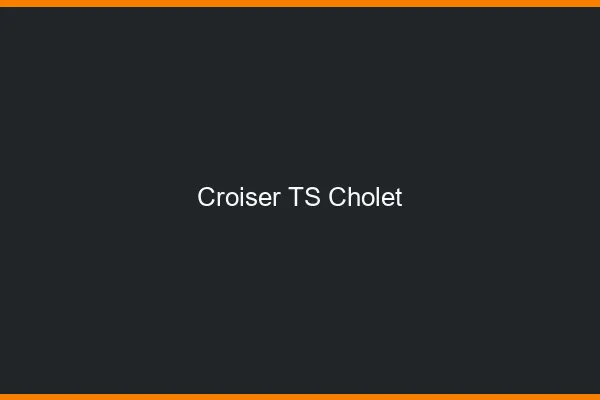 Croiser TS Cholet