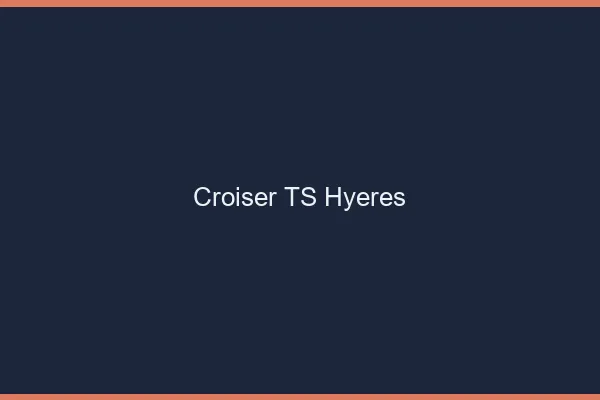 Croiser TS Hyères