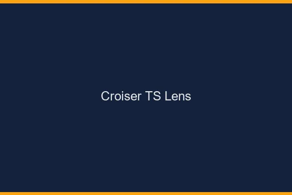 Croiser TS Lens