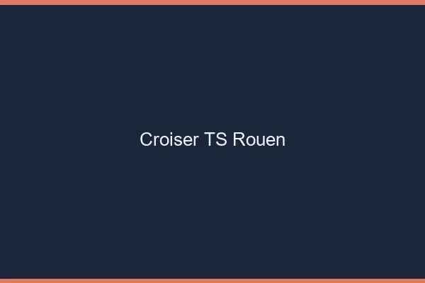 Croiser TS Rouen