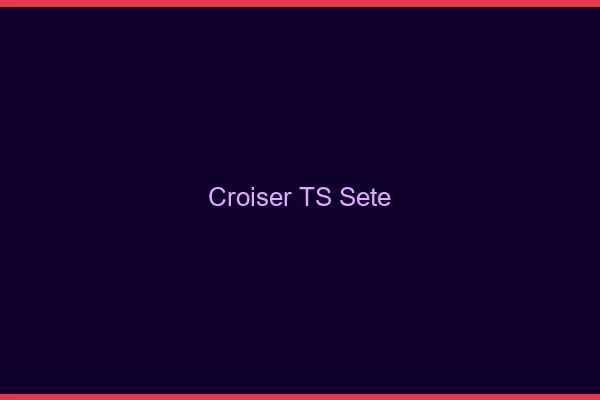 Croiser TS Sète