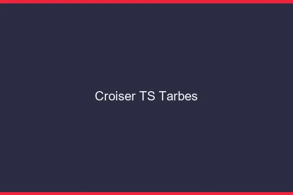 Croiser TS Tarbes