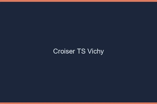 Croiser TS Vichy
