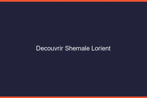 Découvrir shemale Lorient