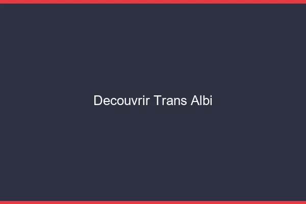 Découvrir trans Albi