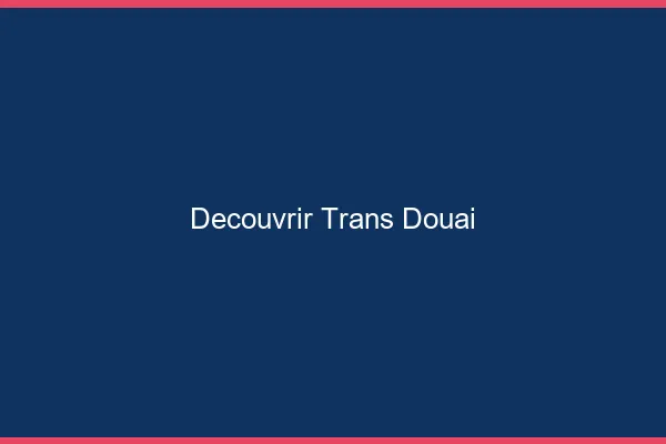Découvrir trans Douai