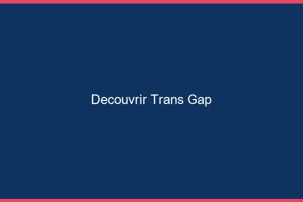 Découvrir trans Gap
