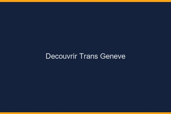 Découvrir trans Genève
