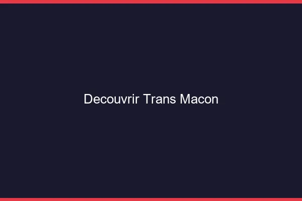 Découvrir trans Mâcon