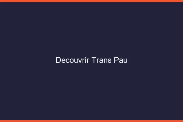 Découvrir trans Pau