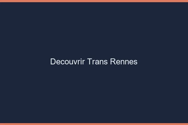Découvrir trans Rennes