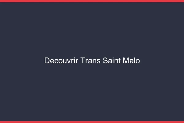 Découvrir trans Saint-Malo