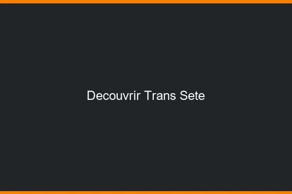 Découvrir trans Sète