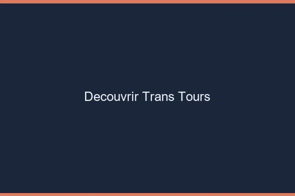 Découvrir trans Tours