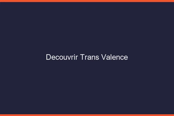 Découvrir trans Valence