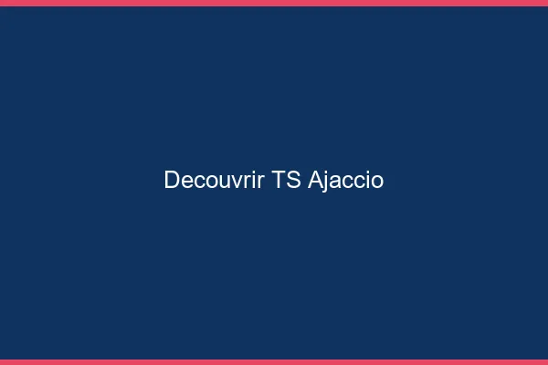 Découvrir TS Ajaccio