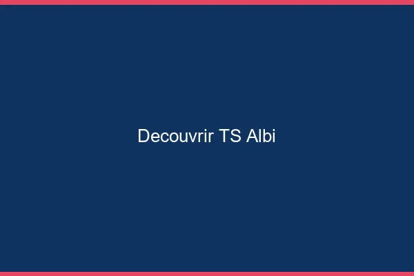 Découvrir TS Albi