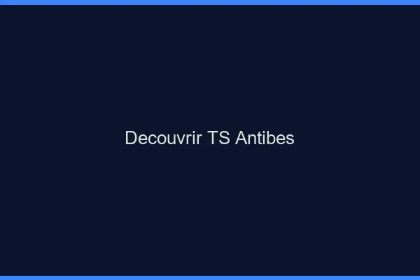 Découvrir TS Antibes
