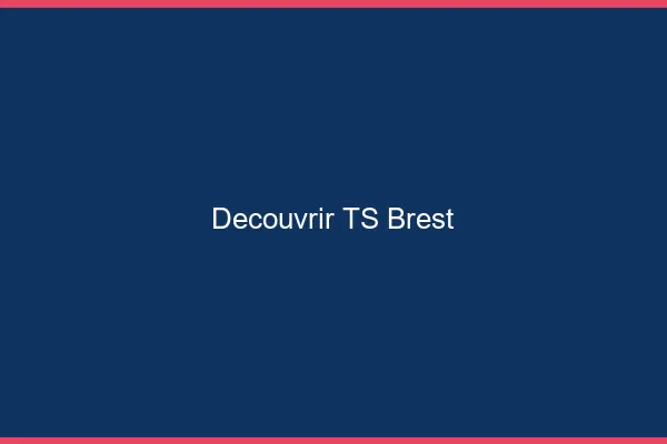 Découvrir TS Brest