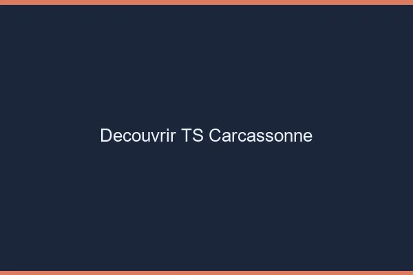 Découvrir TS Carcassonne