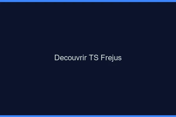 Découvrir TS Fréjus