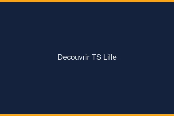 Découvrir TS Lille