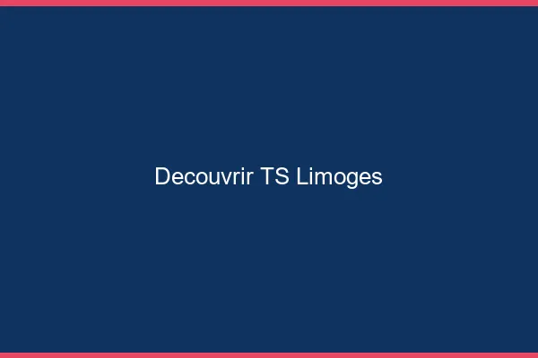 Découvrir TS Limoges