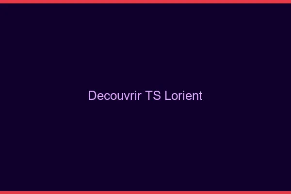 Découvrir TS Lorient