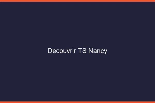 Découvrir TS Nancy