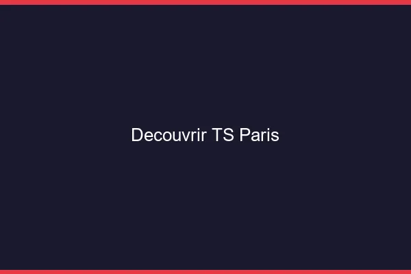Découvrir TS Paris
