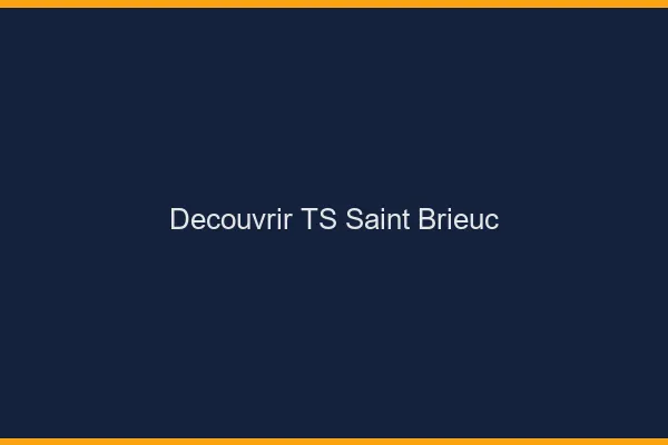 Découvrir TS Saint-Brieuc
