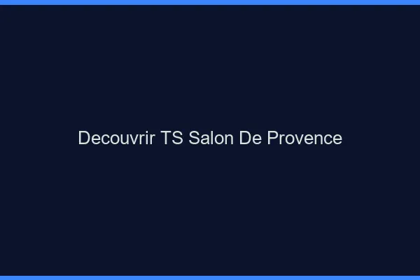 Découvrir TS Salon-de-Provence