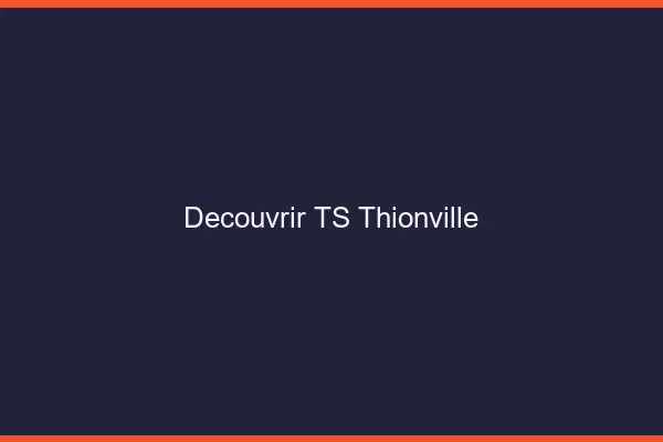 Découvrir TS Thionville