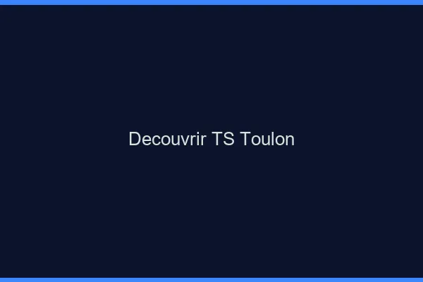 Découvrir TS Toulon