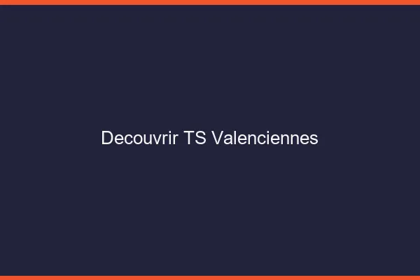 Découvrir TS Valenciennes
