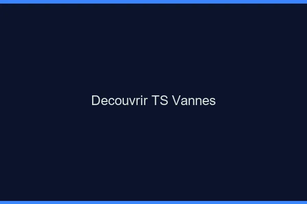 Découvrir TS Vannes
