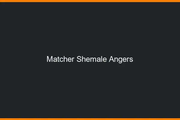 Matcher shemale Angers