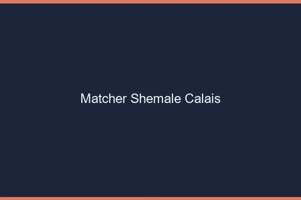 Matcher shemale Calais