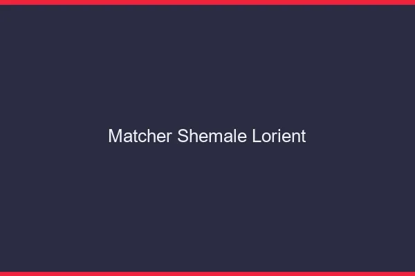Matcher shemale Lorient