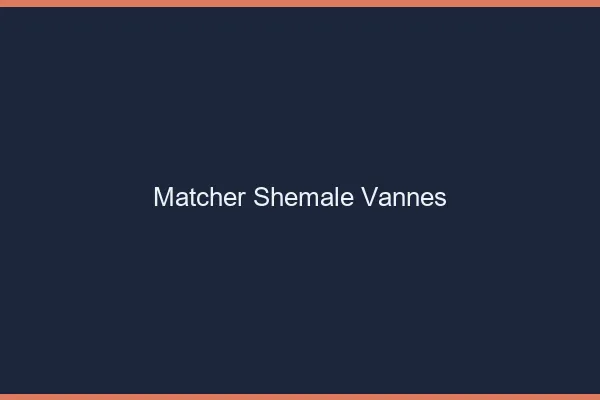Matcher shemale Vannes
