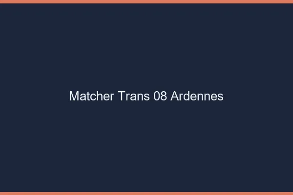 Matcher trans 08 ardennes
