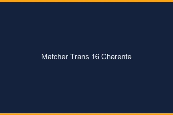 Matcher trans 16 charente