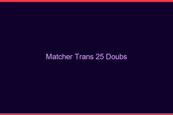 Matcher trans 25 doubs