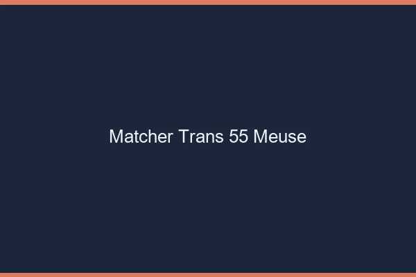 Matcher trans 55 meuse