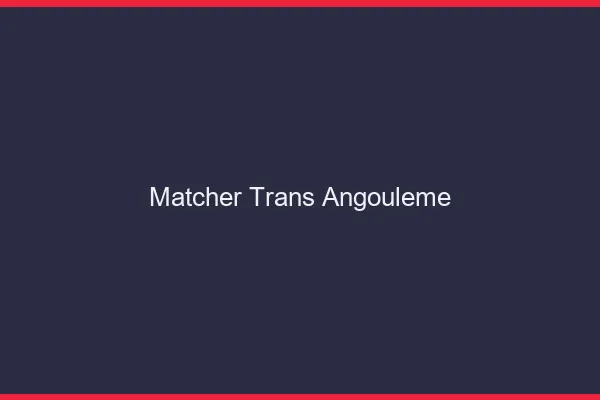 Matcher trans Angoulême