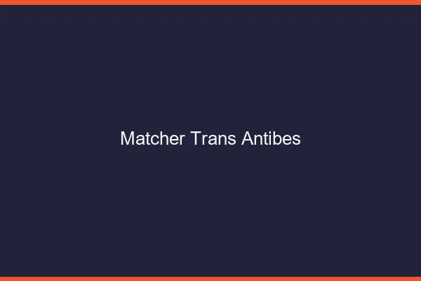 Matcher trans Antibes