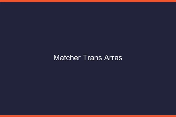 Matcher trans Arras