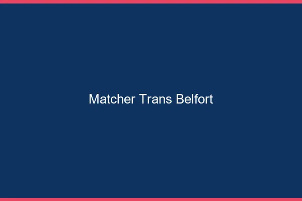 Matcher trans Belfort