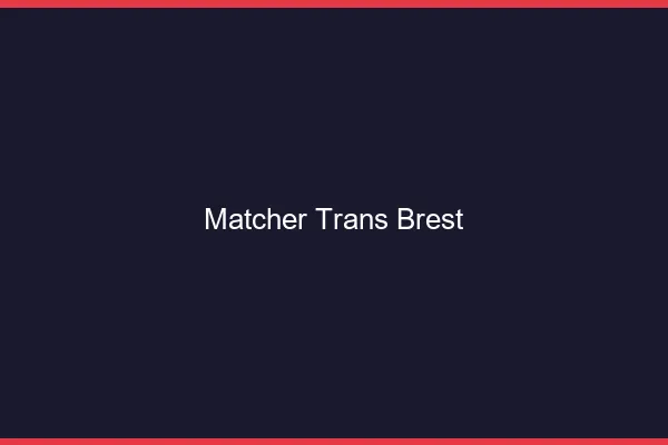 Matcher trans Brest